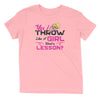 Yes I Throw Like A Girl, Want A Lesson T-Shirt