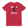 Be A Wall Baseball Catcher Themed Men's T-Shirt