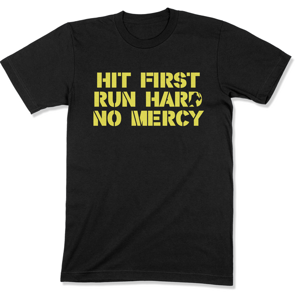Hit First, Run Hard No Mercy Men's T-Shirt