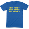Hit First, Run Hard No Mercy Men's T-Shirt