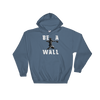 Be A Wall Catcher Themed Hooded Sweatshirt