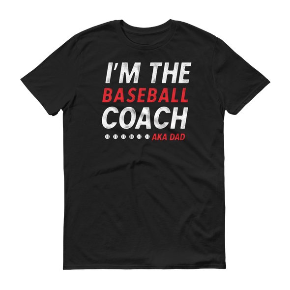 I'm The Baseball Coach AKA Dad Men's T-Shirt